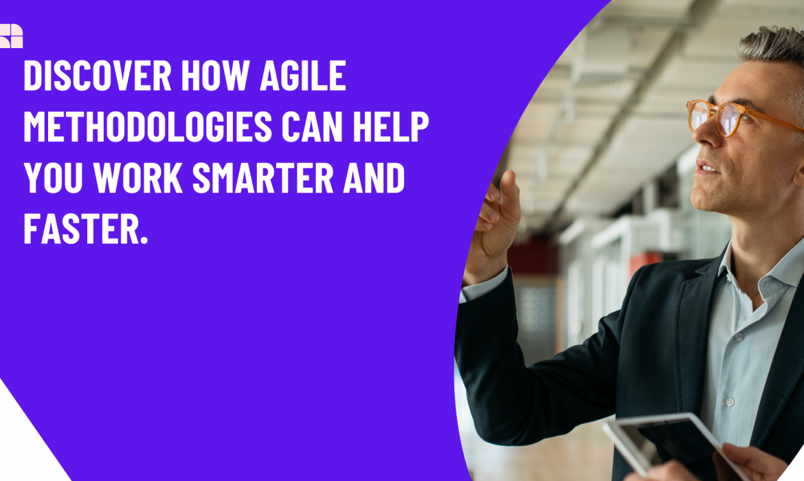 Bost your productivity with Agile methodologies
