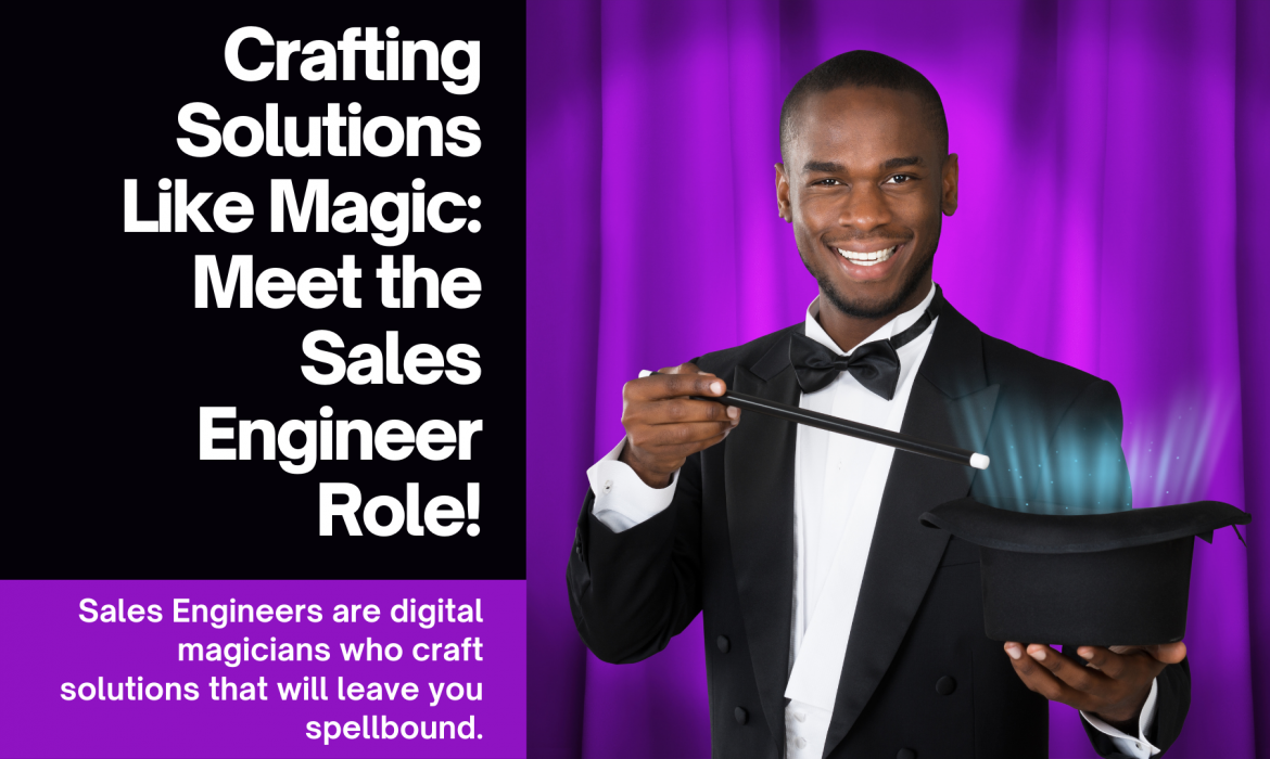 Crafting Solutions Like Magic Meet our Sales Engineer!