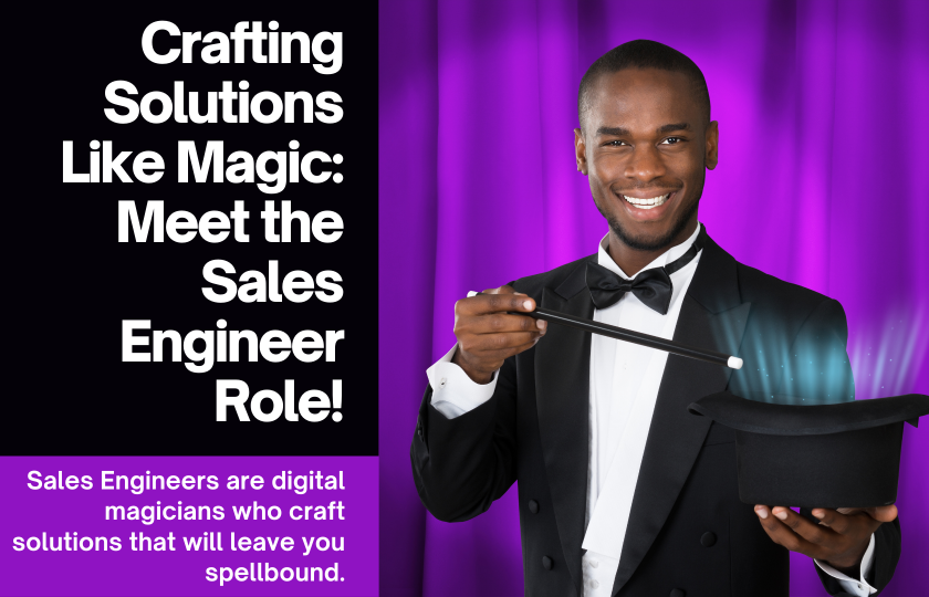 Crafting Solutions Like Magic Meet our Sales Engineer!