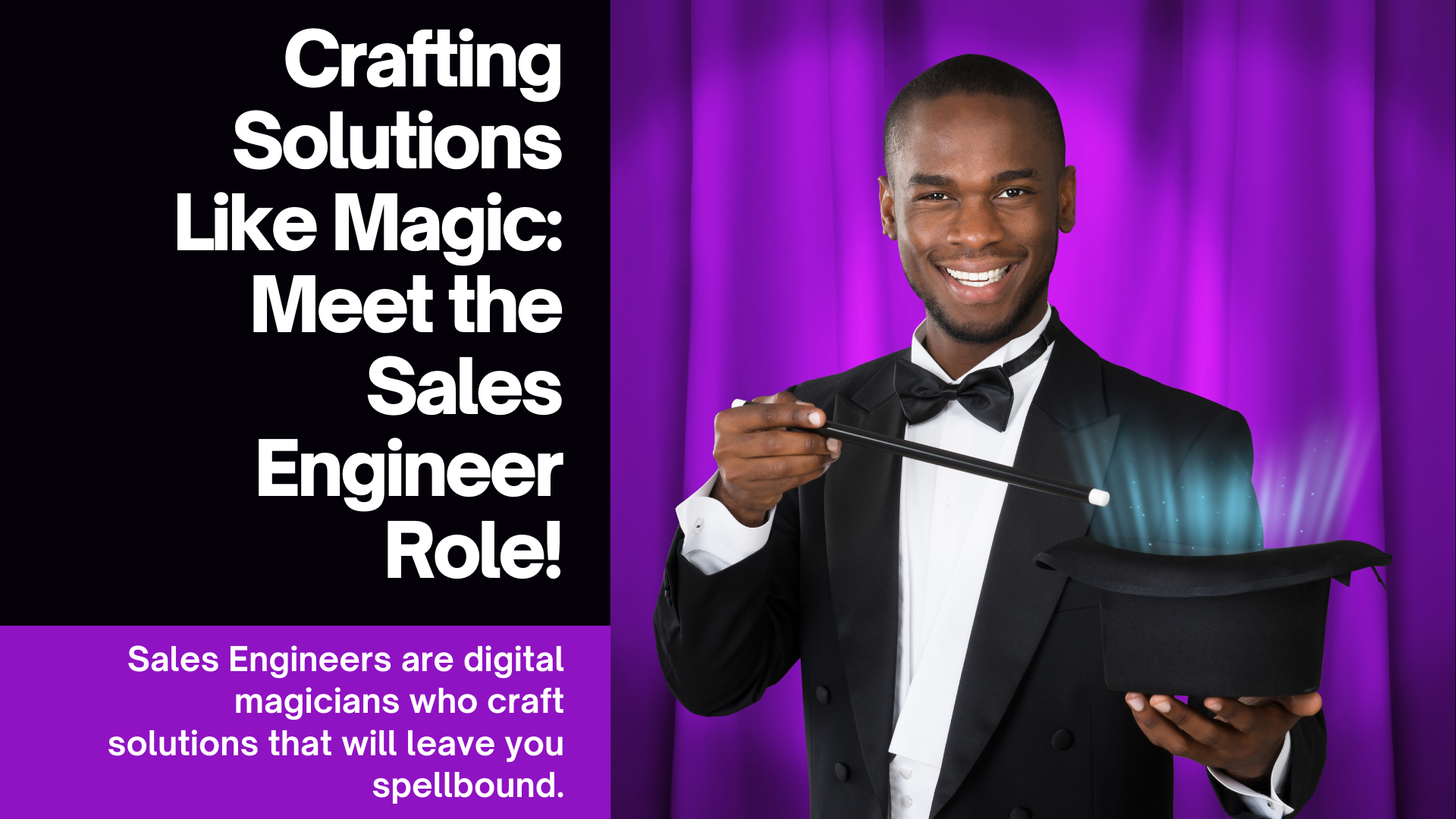 Crafting Solutions Like Magic Meet our Sales Engineer!